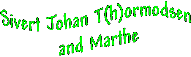 banner for Sivert Johan Thormodsen and Marthe Thormodsen